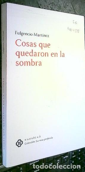 Libri di seconda mano: Cosas que quedaron en la sombra - Mart&iacute;nez L&oacute;pez, Fulgencio: