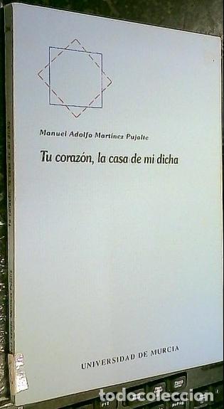 Libri di seconda mano: Tu coraz&oacute;n, la casa de mi dicha - MART&Iacute;NEZ PUJALTE, Manuel Adolfo: