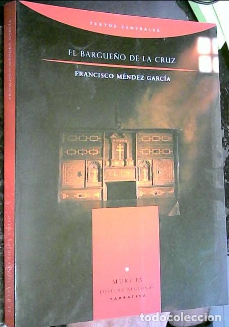 B&uuml;cher: El bargue&ntilde;o de la cruz - M&Eacute;NDEZ GARC&Iacute;A, Francisco: