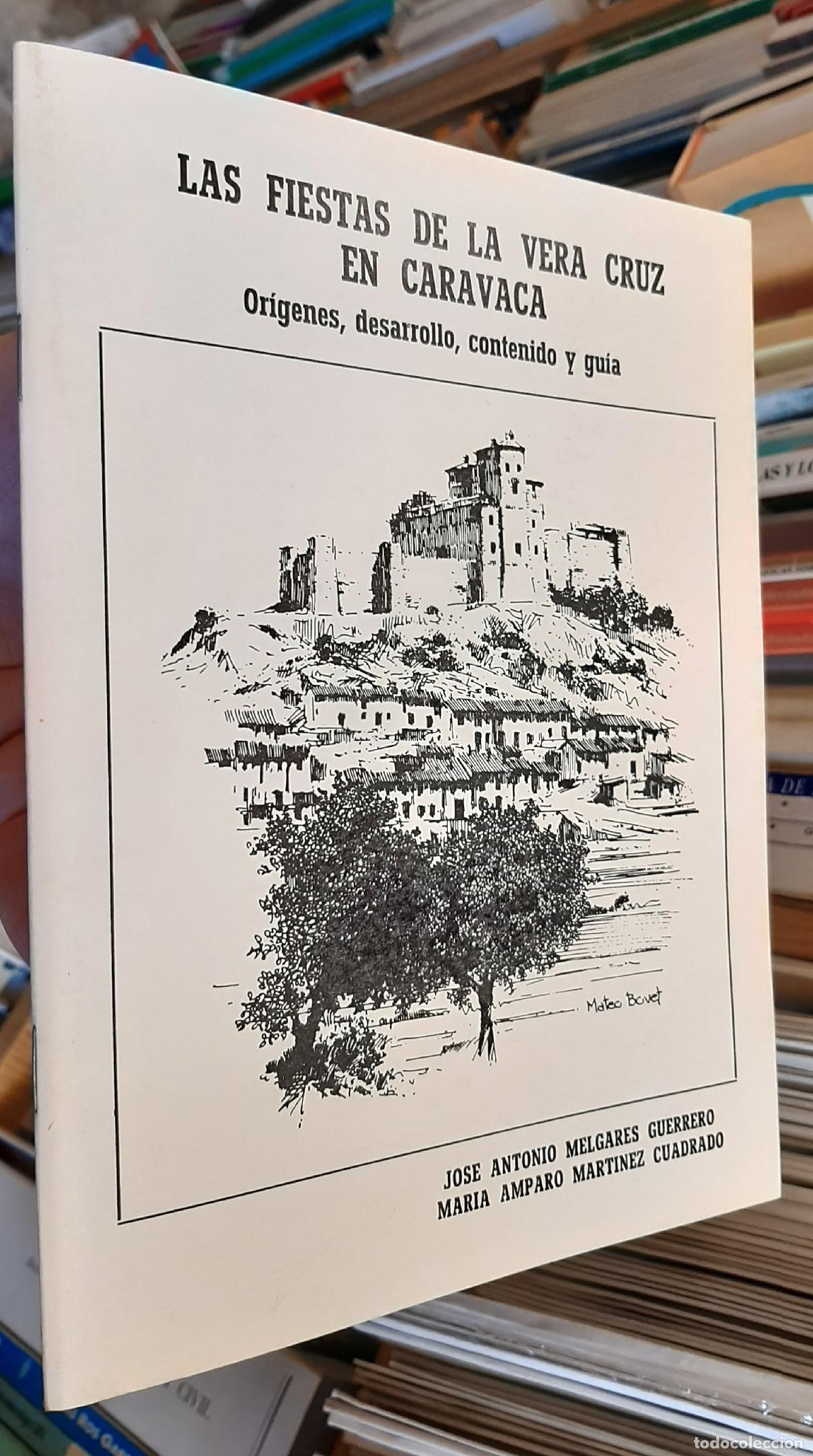 B&uuml;cher: Las Fiestas de la Vera Cruz en Caravaca. Origen, desarrollo, contenido y gu&iacute;a (Disponemos de 2 ejemp