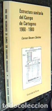 Libros: Estructura sanitaria del campo de Cartagena 1960-1980 - NAVARRO SOLER, Carmen: