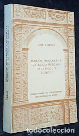 B&uuml;cher: Rebeli&oacute;n, monarqu&iacute;a y oligarqu&iacute;a murciana en la &eacute;poca de Carlos V - OWENS, John B.: