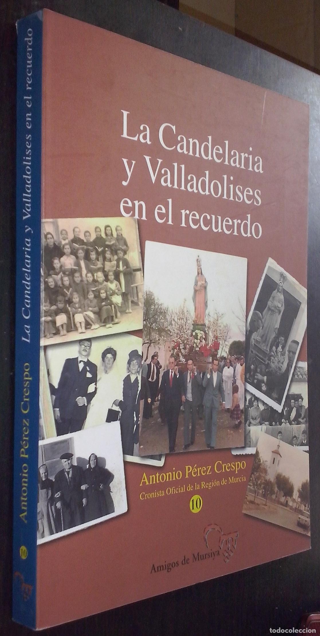 Libri di seconda mano: La Candelaria y Valladolises en el recuerdo - P&Eacute;REZ CRESPO, Antonio: