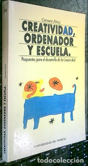 books: Creatividad, ordenador y escuela. Propuestas para el desarrollo de la creatividad - P&Eacute;REZ, Carmen: