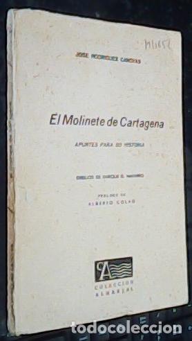 Libri di seconda mano: El Molinete de Cartagena. Apuntes para su historia - RODR&Iacute;GUEZ C&Aacute;NOVAS, Jos&eacute;: