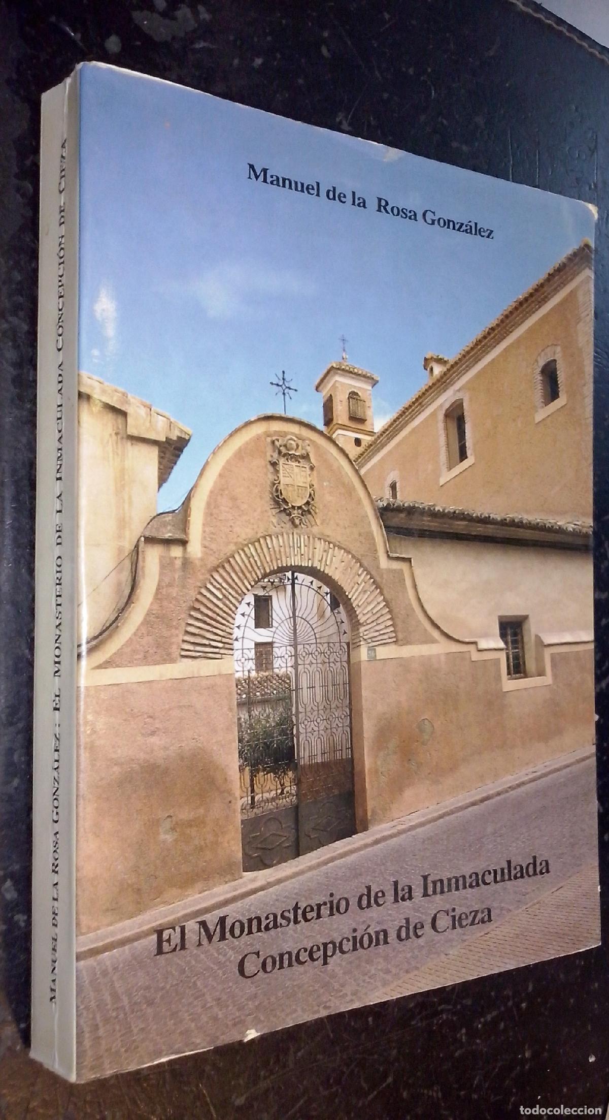 books: El Monasterio de la Inmaculada Concepci&oacute;n de Cieza. Estudio hist&oacute;rico art&iacute;stico - ROSA GONZ&Aacute;LEZ, Man