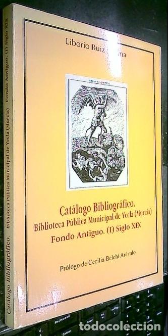 B&uuml;cher: Cat&aacute;logo bibliogr&aacute;fico. Biblioteca P&uacute;blica Municipal de Yecla (Murcia). Fondo antiguo (I). Siglo XIX