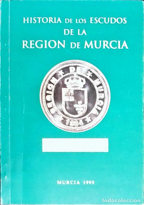 Libri di seconda mano: Historia de los escudos de la Regi&oacute;n de Murcia - S&Aacute;NCHEZ ARQU&Eacute;S, Ram&oacute;n y S&Aacute;NCHEZ ESPARZA, Encarnita: