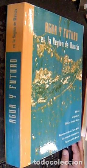 Livros em segunda m&atilde;o: Agua y Futuro en la Regi&oacute;n de Murcia - SENENT ALONSO, Melchor y CABEZAS CALVO-RUBIO, Francisco: