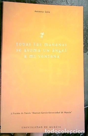 Libri di seconda mano: Todas las ma&ntilde;anas se asoma un &aacute;ngel a mi ventana - SOTO, Antonio:
