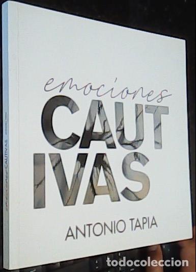 Libros: Antonio Tapia, Emociones cautivas - Tapia, Antonio, M. Garc&iacute;a Sandoval, Juan.coord.: