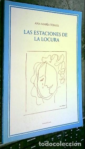 Libri di seconda mano: Las estaciones de la locura - TOM&Aacute;S, Ana Mar&iacute;a:
