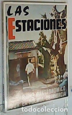 Libros: Las estaciones. Recorrido gastron&oacute;mico por la Huerta de Murcia - ALONSO NAVARRO, Seraf&iacute;n: