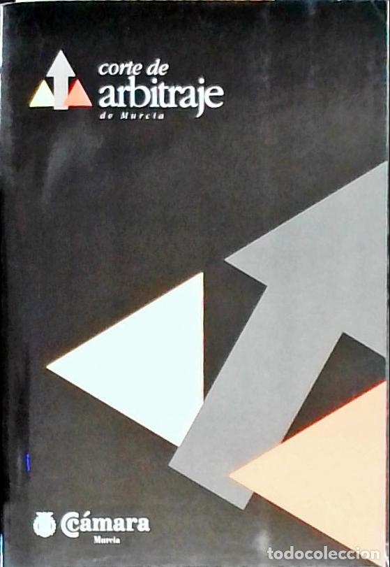 Libri di seconda mano: Corte de Arbitraje de Murcia: cla&uacute;sula Arbitral, Estatutos, Reglamento y Ley de Arbitraje - Autores