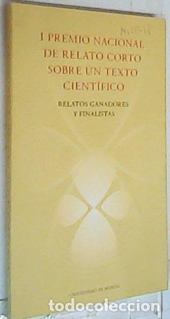 B&uuml;cher: I Premio Nacional de Relato corto sobre un texto cient&iacute;fico. Relatos ganadores y finalistas - Autore