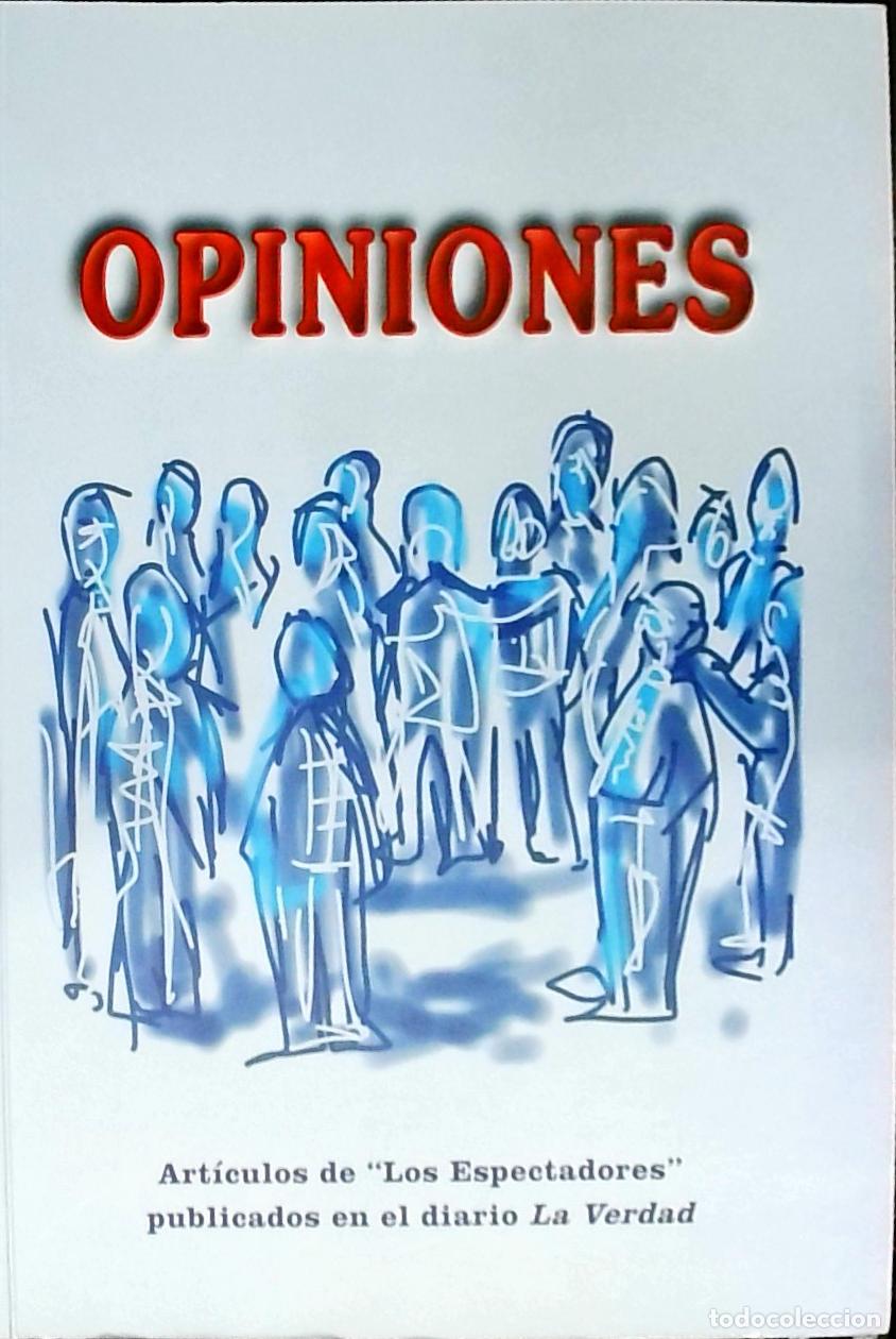 books: Opiniones. Art&iacute;culos de Los Espectadores publicados en el diario La Verdad - Autores Varios: