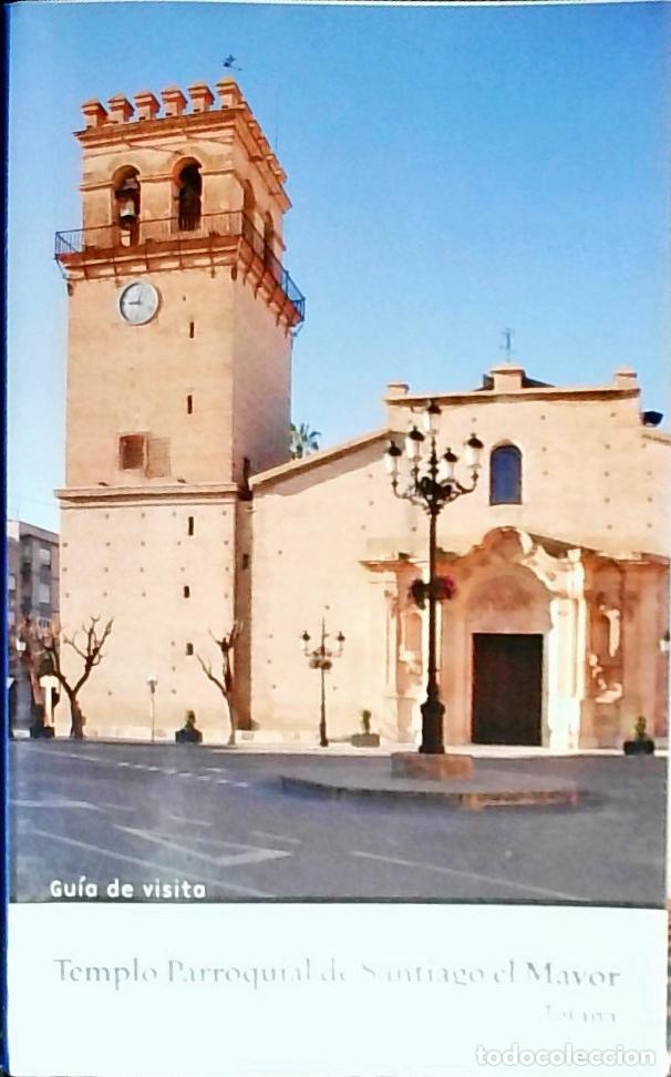 Libros: Templo parroquial de Santiago el Mayor, Totana : gu&iacute;a de visita - C&aacute;novas Mulero, Juan: