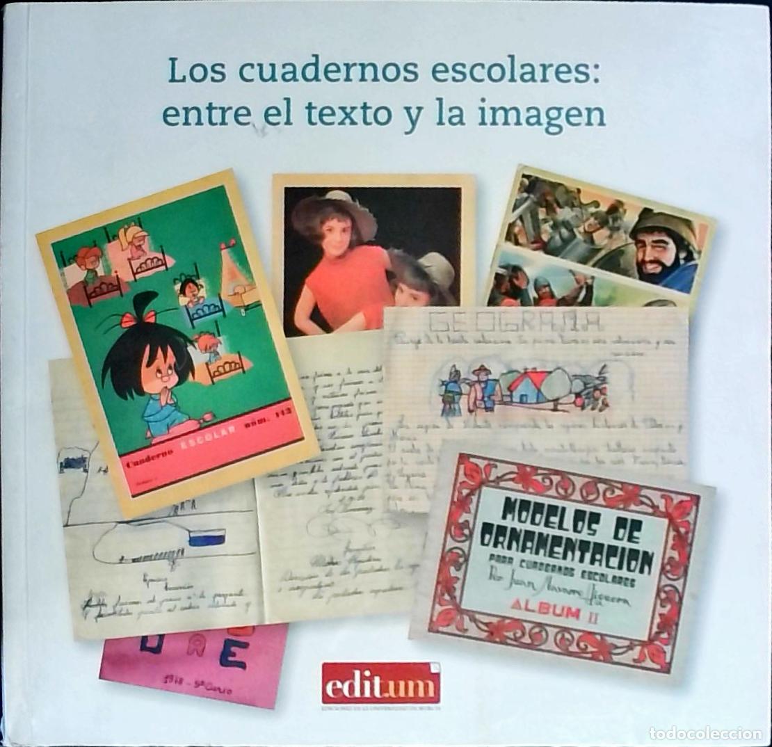 B&uuml;cher: Los cuadernos escolares : entre el texto y la imagen - Carrillo Gallego, Dolores: