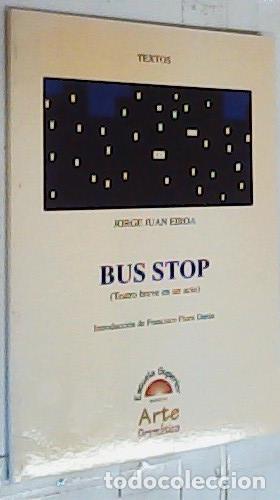 Libros: Bus stop (teatro breve en un acto) - Eiroa, Jorge Juan: - Foto 1