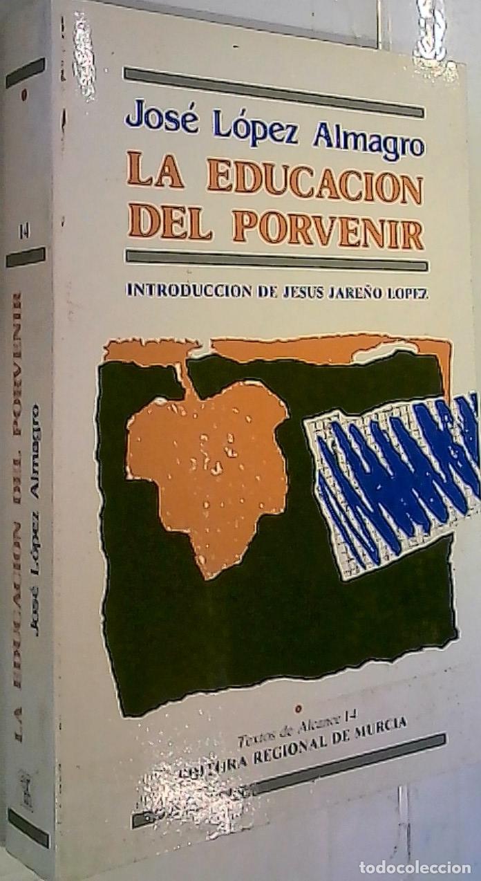 Libri di seconda mano: La educaci&oacute;n del porvenir - Jare&ntilde;o L&oacute;pez, Jes&uacute;s: