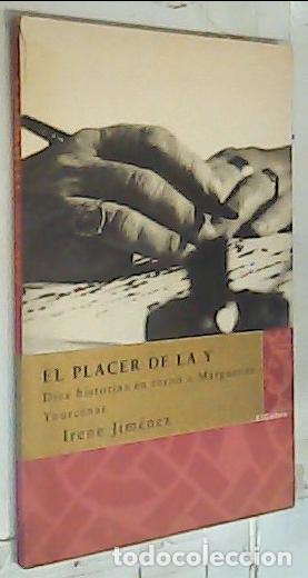 Libri di seconda mano: El placer de la Y : diez historia en torno a Marguerite Yourcenar - Jim&eacute;nez L&oacute;pez Navarro, Irene: