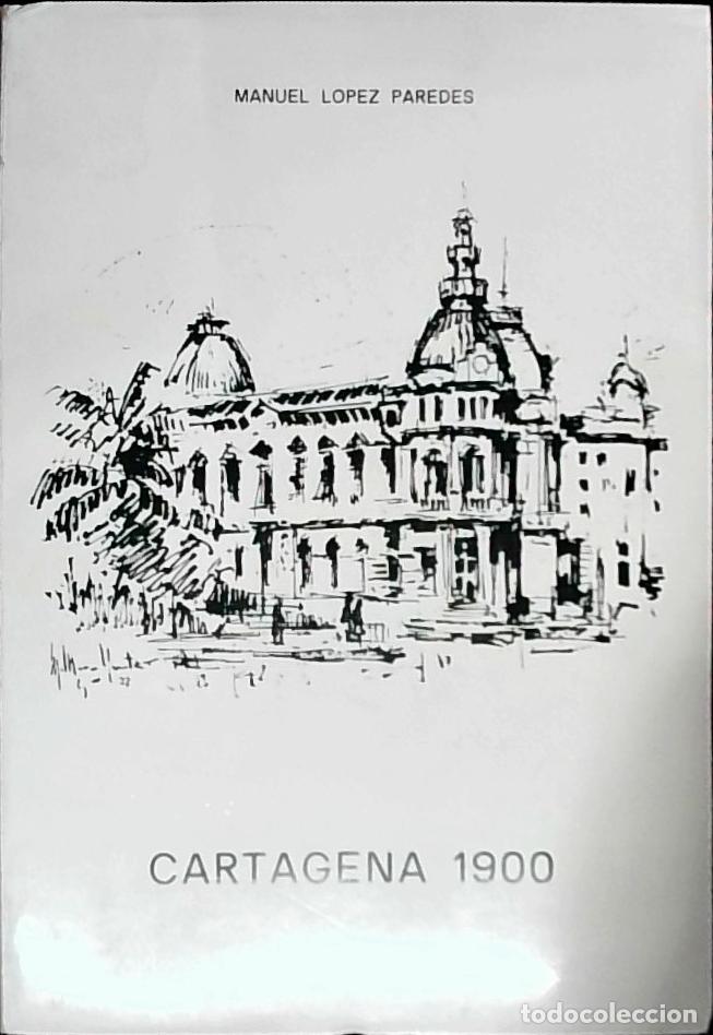 Libros: Cartagena 1900 - L&oacute;pez Paredes, Manuel: - Foto 1