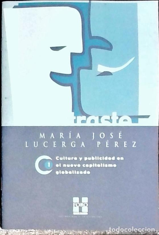 Libri di seconda mano: Cultura y publicidad en el nuevo capitalismo globalizado - Lucerga P&eacute;rez, mar&iacute;a Jos&eacute;: