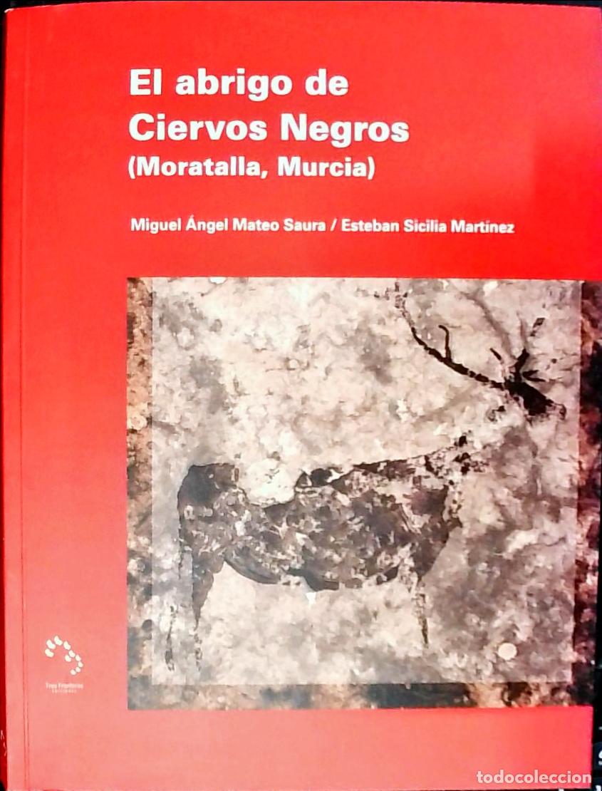 Livros em segunda m&atilde;o: El abrigo de Ciervos Negros (Moratalla, Murcia) - Mateo Saura, Miguel &Aacute;ngel y Sicilia Mart&iacute;nez, Este