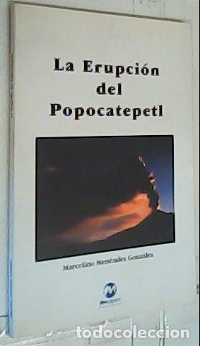 Libri di seconda mano: La erupci&oacute;n del Popocatepetl - Men&eacute;ndez Gonz&aacute;lez, Marcelino: