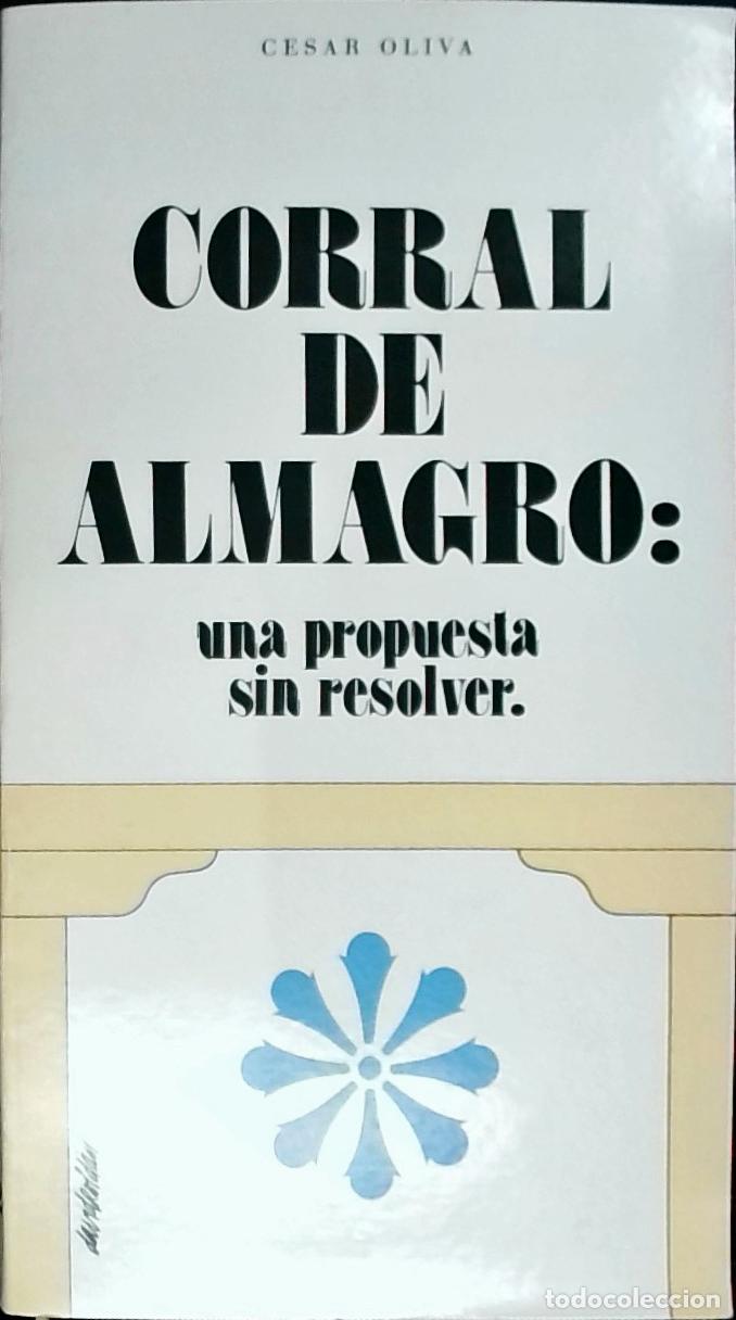 books: Corral de Almagro : Una Propuesta sin Resolver - Oliva Olivares, C&eacute;sar: