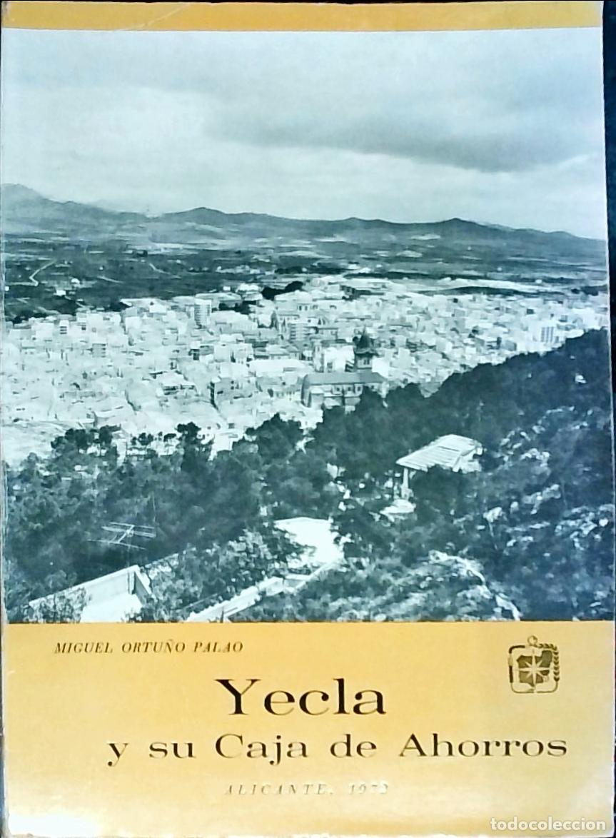 Libri di seconda mano: Yecla y su Caja de Ahorros - Ortu&ntilde;o Palao, Miguel:
