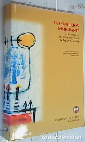 Livros em segunda m&atilde;o: La condici&oacute;n inmigrante : exploraciones e investigaciones desde la Regi&oacute;n de Murcia - Pedre&ntilde;o C&aacute;nova