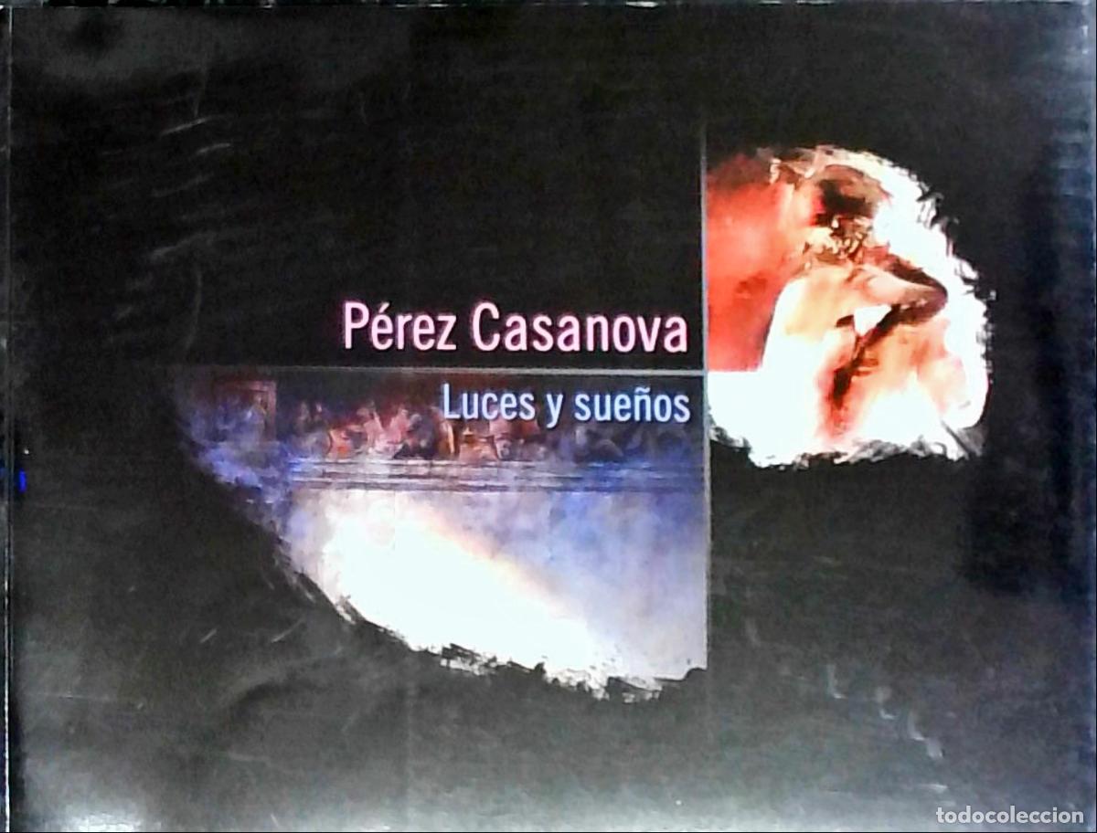Libri di seconda mano: Luces y Sue&ntilde;os. Sala Municipal El Jard&iacute;n 22 Octubre - 19 de Noviembre - P&eacute;rez Casanova: