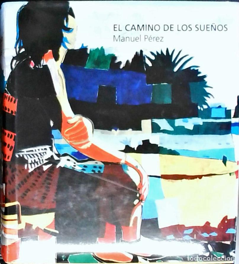 Libros: El camino de los sue&ntilde;os - P&eacute;rez, Manuel: - Foto 1