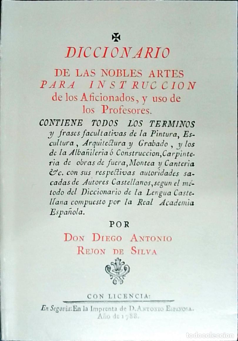 Libri di seconda mano: Diccionario de las nobles artes para instrucci&oacute;n de los Aficionados, y uso de los Profesores. Contie