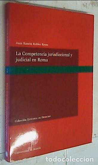 Libros: La competencia jurisdiccional y judicial en Roma - Robles Reyes, Juan Ram&oacute;n: