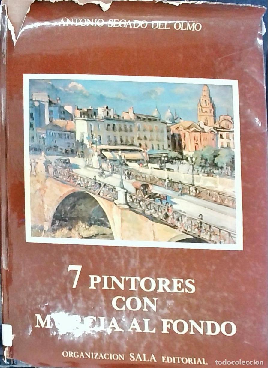 Libros: Siete pintores con Murcia al fondo: Molina S&aacute;nchez, Mu&ntilde;oz Barber&aacute;n, Medina Bard&oacute;n, S&aacute;nchez Borreguer