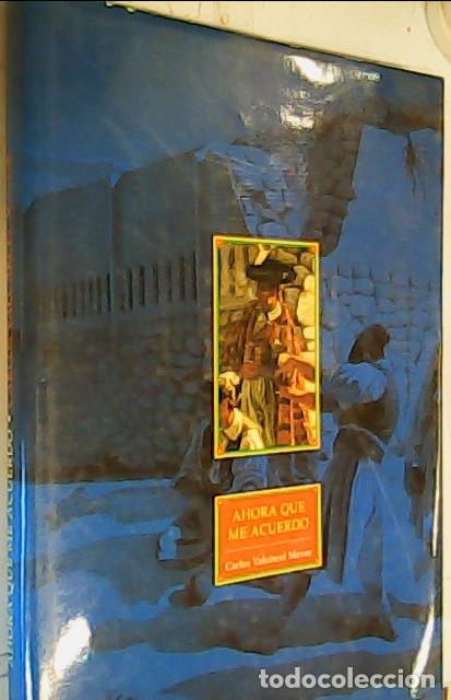 Libri di seconda mano: Ahora que me acuerdo - VALC&Aacute;RCEL MAVOR, Carlos:
