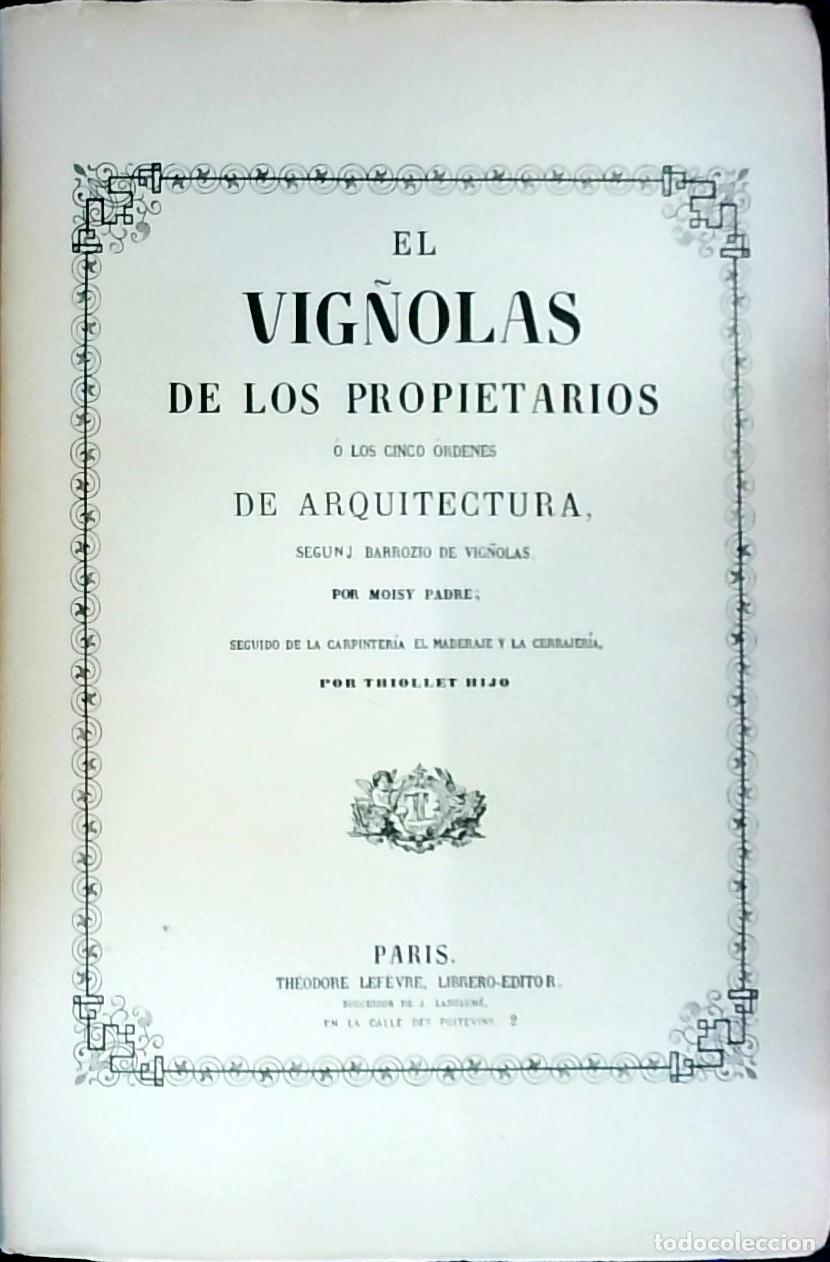 Livros em segunda m&atilde;o: El Vig&ntilde;olas de los propietarios o los cinco &oacute;rdenes de arquitectura seg&uacute;n&hellip; seguido de la carpinter&iacute;a