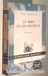 Libri di seconda mano: La feria de los discretos. Colecci&oacute;n Austral N&ordm; 398 - BAROJA, P&iacute;o: