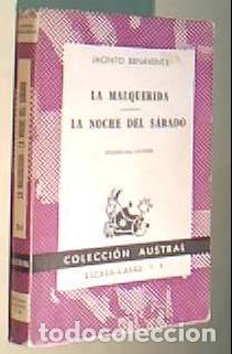 Libri di seconda mano: La malquerida. La noche del s&aacute;bado. Colecci&oacute;n Austral N&ordm; 84 - BENAVENTE , Jacinto: