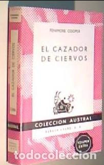 Libri di seconda mano: El cazador de ciervos. Colecci&oacute;n Austral N&ordm; 1386 - COOPER, Fenimore: