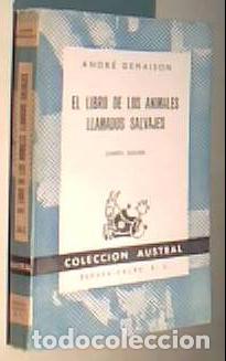 Libros: El libro de los animales llamados salvajes. Colecci&oacute;n Austral N&ordm; 262 - DEMAISON, Andr&eacute;:
