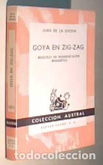 Libri di seconda mano: Goya en zig-zag. Colecci&oacute;n Austral N&ordm; 1371 - ENCINA, Juan de la: