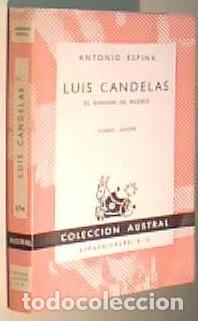 Libros: Luis Candelas. El bandido de Madrid. Colecci&oacute;n Austral N&ordm; 174 - ESPINA, Antonio: