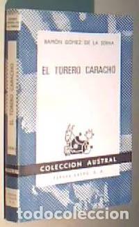 B&uuml;cher: El torero Caracho. Colecci&oacute;n Austral N&ordm; 1441 - GOMEZ DE LA SERNA, Ram&oacute;n: