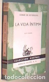 books: La vida &iacute;ntima. Colecci&oacute;n Austral N&ordm; 92 - KEYSERLING, Conde de: