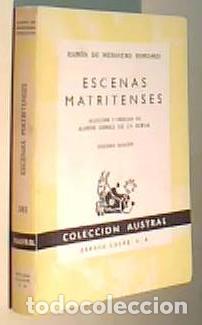 Libros: Escenas matritenses. Colecci&oacute;n Austral N&ordm; 283 - MESONERO ROMANOS, Ram&oacute;n de: