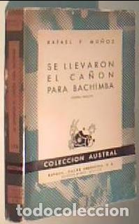 Libri di seconda mano: Se llevaron el ca&oacute;n para Bachimba. Colecci&oacute;n Austral N&ordm; 178 - MU&Ntilde;OZ, Rafael F.: