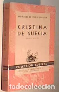 Libros: Cristina de Suecia. Colecci&oacute;n Austral N&ordm; 57 - VILLA URRUTIA, Marqu&eacute;s de: